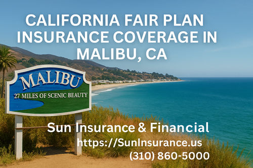 California Fair Plan Insurance Coverage in Malibu California Fair Plan Insurance coverage Malibu