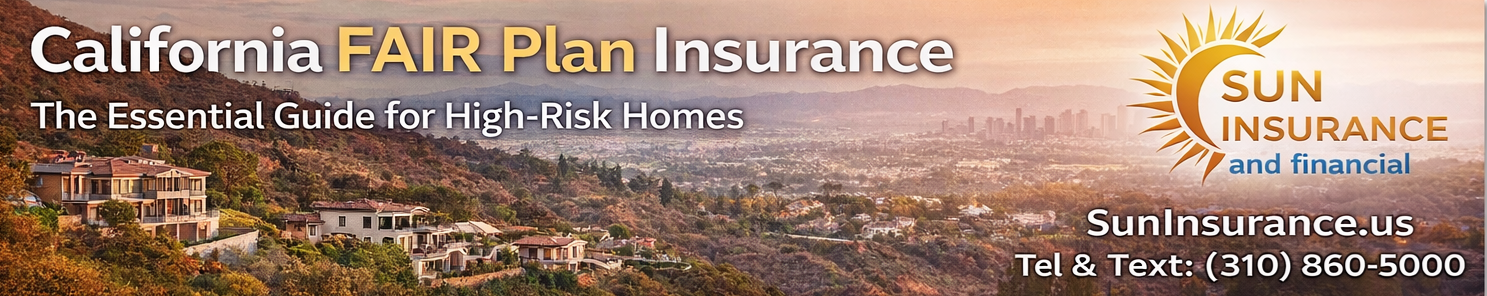 California FAIR Plan insurance coverage for hillside homes in Los Angeles, Malibu, and Beverly Hills wildfire-risk zones.