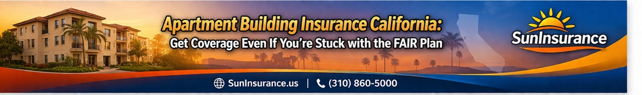Apartment Building Insurance California: Get Covered Even If Other Carriers Said No