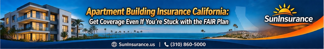 California apartment building insurance coverage options for multifamily properties in Southern California including Los Angeles Santa Monica Beverly Hills and West Hollywood