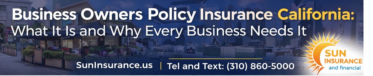 Business Owners Policy BOP Insurance California: What It Is and Why Every Business Needs It