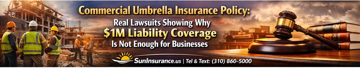 Business umbrella insurance California for contractors and retail stores in Los Angeles, Beverly Hills, Santa Monica, and West Hollywood needing protection beyond $1M liability