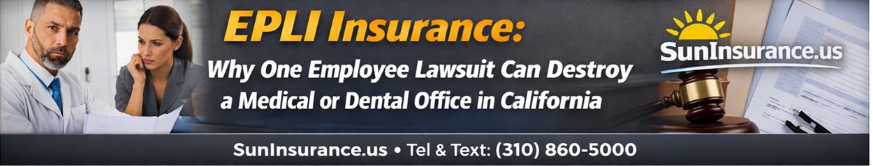 EPLI Insurance: Why One Employee Lawsuit Can Destroy a Medical or Dental Office in California EPLI Insurance California coverage for dental and medical offices facing employee legal claims in Pasadena, Glendale, Pomona, San Bernardino, and Southern California