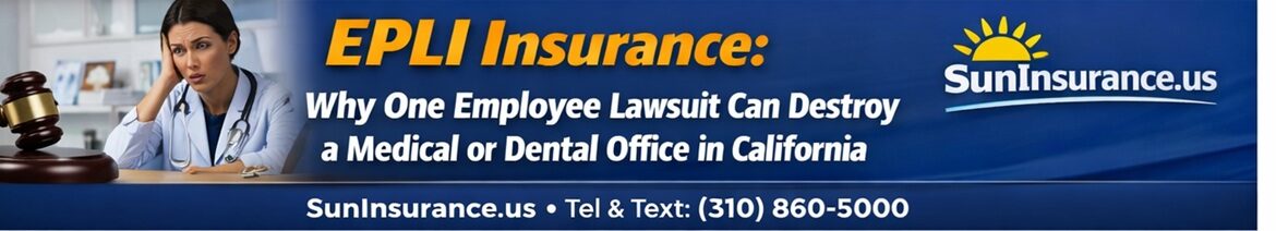 EPLI Insurance: Why One Employee Lawsuit Can Destroy a Medical or Dental Office in California EPLI Insurance California for medical and dental offices facing employee lawsuits in Los Angeles, Beverly Hills, Santa Monica, and Southern California