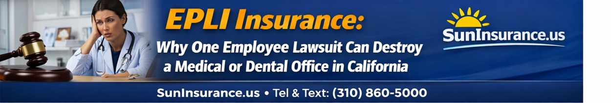 EPLI Insurance: Why One Employee Lawsuit Can Destroy a Medical or Dental Office in California