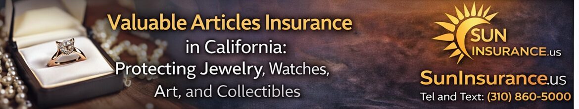 Valuable articles insurance California protecting jewelry and engagement rings from theft and loss