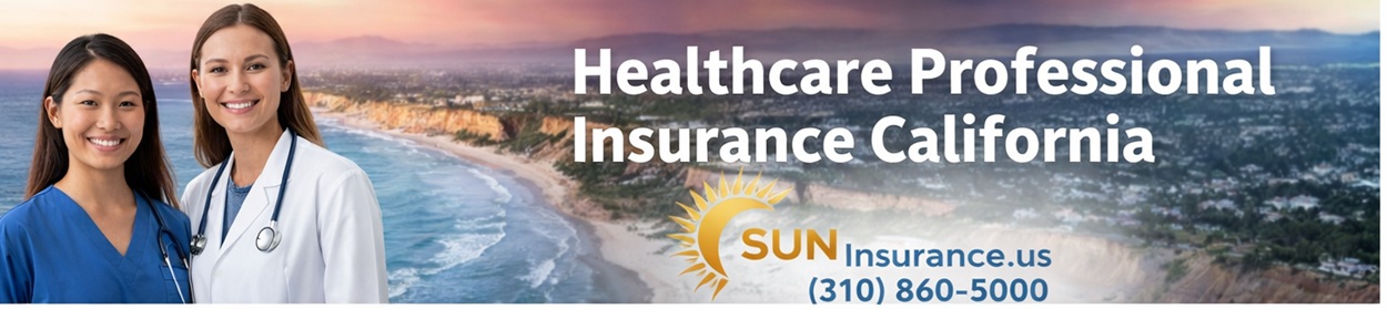 Healthcare insurance California for doctors and clinics in Malibu, Torrance, Long Beach, Riverside, San Bernardino, Pomona, and Southern California coastal and inland cities