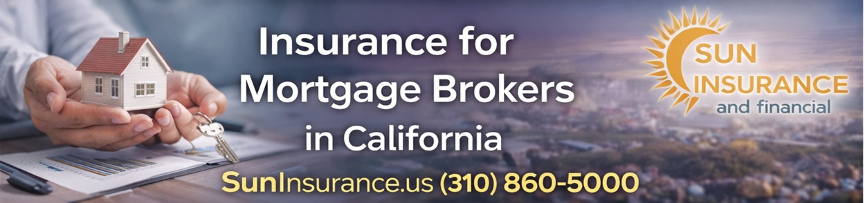 Insurance for Mortgage Brokers in California Insurance for mortgage brokers in California serving Los Angeles, Beverly Hills, Santa Monica, West Hollywood, and Irvine